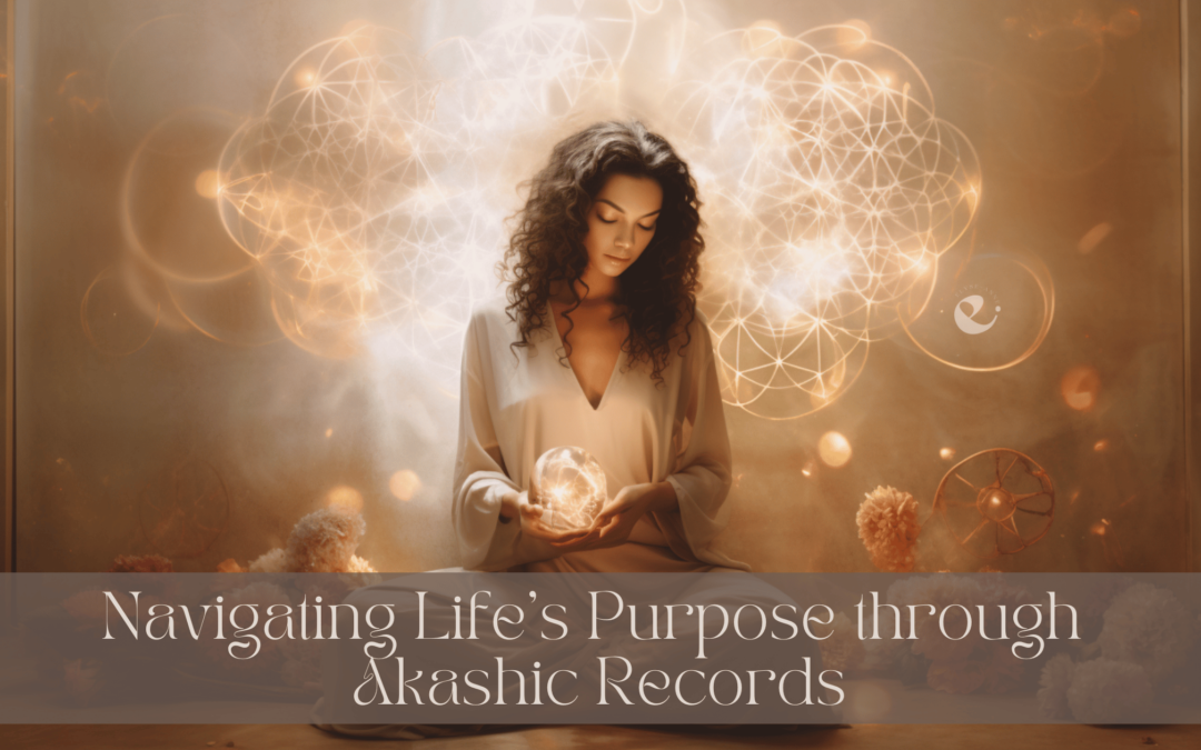 Navigating Life’s Purpose through Akashic Records