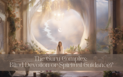 The Guru Complex: Blind Devotion or Spiritual Guidance?