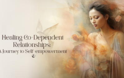 Healing Co-Dependent Relationships: A Journey to Self-empowerment