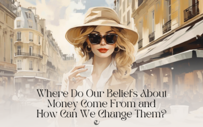 Where Do Our Beliefs About Money Come From and How Can We Change Them?