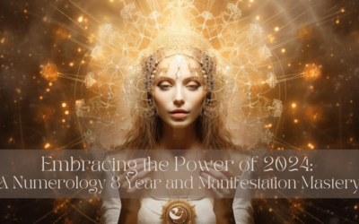 Embracing the Power of 2024: A Numerology 8 Year and Manifestation Mastery